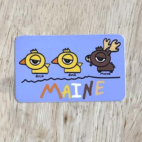 Duck Duck Moose Sticker @goodmaine