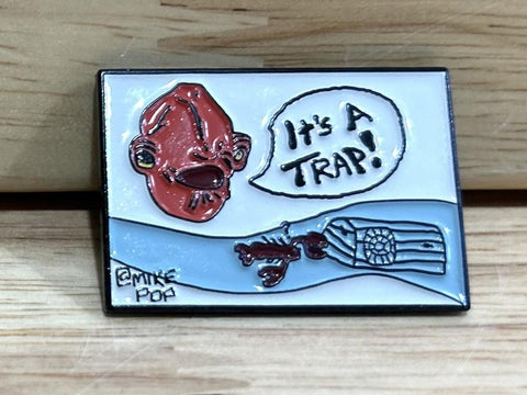 It's a Trap! Enamel Pin @mikepop