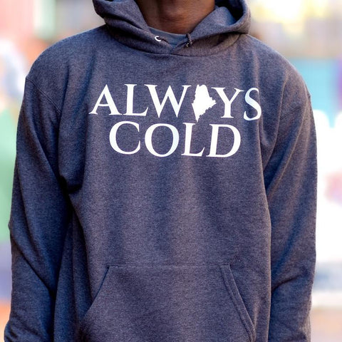 Always Cold Gray Hoodie @themainesouvenirshop