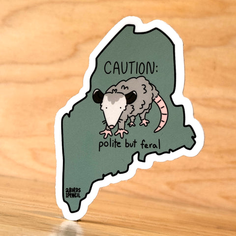 Caution: Polite But Feral Opossum Sticker by @2birds1pencil