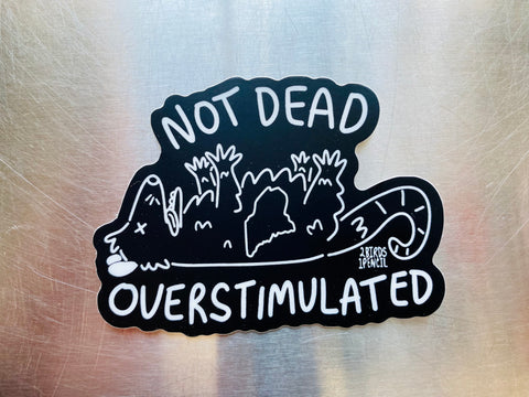 Overstimulated Sticker @2birds1pencil