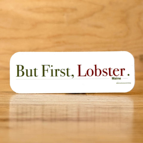 But First, Lobster Sticker by @themainesouvenirshop